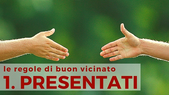 7 regole di buon vicinato per convivere bene in condominio Regole di buona educazione